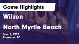 Wilson  vs North Myrtle Beach  Game Highlights - Jan. 5, 2024