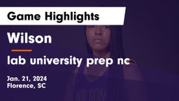 Wilson  vs lab university prep nc Game Highlights - Jan. 21, 2024