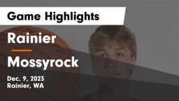 Rainier  vs Mossyrock Game Highlights - Dec. 9, 2023