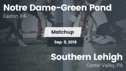 Matchup: Notre Dame-Green Pon vs. Southern Lehigh  2016