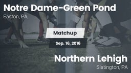 Matchup: Notre Dame-Green Pon vs. Northern Lehigh  2016