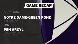 Recap: Notre Dame-Green Pond  vs. Pen Argyl  2016