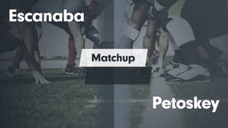 Matchup: Escanaba vs. Petoskey  2016