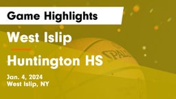 West Islip  vs Huntington HS Game Highlights - Jan. 4, 2024