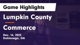Lumpkin County  vs Commerce  Game Highlights - Dec. 16, 2023