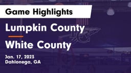 Lumpkin County  vs White County  Game Highlights - Jan. 17, 2023