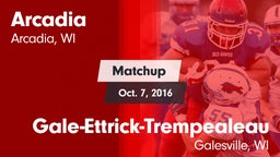 Matchup: Arcadia vs. Gale-Ettrick-Trempealeau  2016