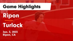 Ripon  vs Turlock  Game Highlights - Jan. 3, 2023