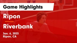 Ripon  vs Riverbank  Game Highlights - Jan. 6, 2023