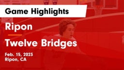 Ripon  vs Twelve Bridges Game Highlights - Feb. 15, 2023