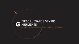 Highlight of Diego Luevanos Senior Highlights