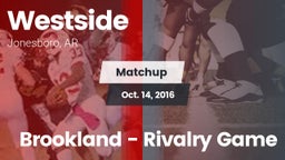 Matchup: Westside vs. Brookland  - Rivalry Game 2016