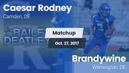 Matchup: Caesar Rodney High vs. Brandywine  2017