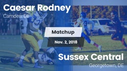 Matchup: Caesar Rodney vs. Sussex Central  2018