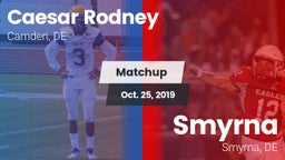 Matchup: Caesar Rodney vs. Smyrna  2019