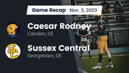 Recap: Caesar Rodney  vs. Sussex Central  2023