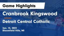 Cranbrook Kingswood  vs Detroit Central Catholic  Game Highlights - Jan. 15, 2022