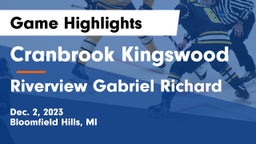 Cranbrook Kingswood  vs Riverview Gabriel Richard Game Highlights - Dec. 2, 2023