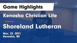 Kenosha Christian Life  vs Shoreland Lutheran  Game Highlights - Nov. 23, 2021
