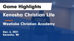 Kenosha Christian Life  vs Westlake Christian Academy Game Highlights - Dec. 6, 2021
