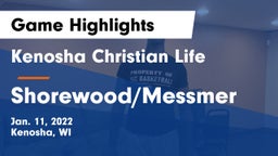 Kenosha Christian Life  vs Shorewood/Messmer  Game Highlights - Jan. 11, 2022