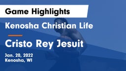 Kenosha Christian Life  vs Cristo Rey Jesuit  Game Highlights - Jan. 20, 2022
