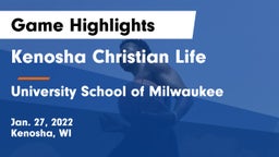 Kenosha Christian Life  vs University School of Milwaukee Game Highlights - Jan. 27, 2022