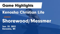 Kenosha Christian Life  vs Shorewood/Messmer  Game Highlights - Jan. 29, 2022