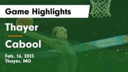 Thayer  vs Cabool  Game Highlights - Feb. 16, 2023