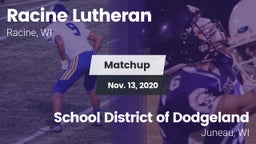 Matchup: Racine Lutheran vs. School District of Dodgeland 2020