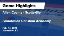 Allen County - Scottsville  vs Foundation Christian Academy Game Highlights - Feb. 14, 2023