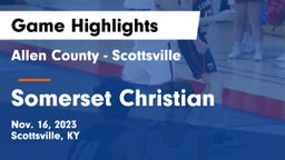 Allen County - Scottsville  vs Somerset Christian Game Highlights - Nov. 16, 2023