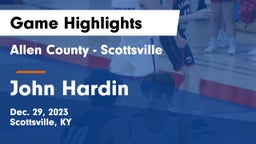 Allen County - Scottsville  vs John Hardin  Game Highlights - Dec. 29, 2023