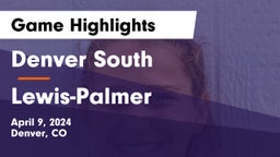 Denver South  vs Lewis-Palmer  Game Highlights - April 9, 2024