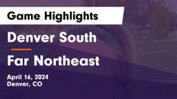 Denver South  vs Far Northeast Game Highlights - April 16, 2024