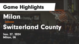 Milan  vs Switzerland County  Game Highlights - Jan. 27, 2024