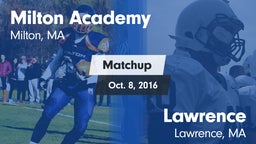 Matchup: Milton Academy High vs. Lawrence  2016