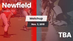 Matchup: Newfield vs. TBA 2018