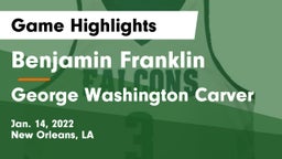 Benjamin Franklin  vs George Washington Carver  Game Highlights - Jan. 14, 2022