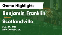Benjamin Franklin  vs Scotlandville  Game Highlights - Feb. 23, 2023