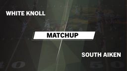 Matchup: White Knoll vs. South Aiken  2016