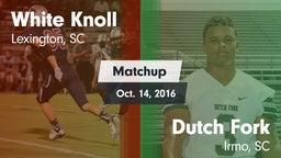Matchup: White Knoll vs. Dutch Fork  2016