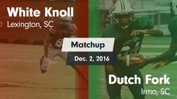 Matchup: White Knoll vs. Dutch Fork  2016