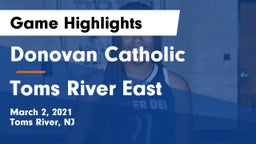 Donovan Catholic  vs Toms River East  Game Highlights - March 2, 2021