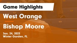 West Orange  vs Bishop Moore  Game Highlights - Jan. 24, 2023
