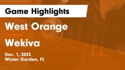 West Orange  vs Wekiva  Game Highlights - Dec. 1, 2023