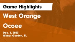 West Orange  vs Ocoee  Game Highlights - Dec. 8, 2023