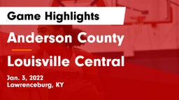 Anderson County  vs Louisville Central  Game Highlights - Jan. 3, 2022