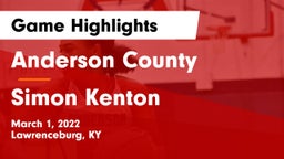 Anderson County  vs Simon Kenton  Game Highlights - March 1, 2022