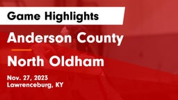 Anderson County  vs North Oldham  Game Highlights - Nov. 27, 2023